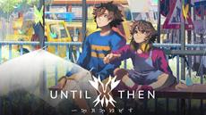 'Until Then' startet n&auml;chste Woche auf Xbox
