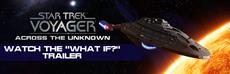&apos;What If&apos; Trailer for Star Trek: Voyager - Across the Unknown Charts a Course Into the Known
