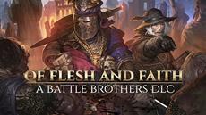 Battle Brothers Free DLC OF FLESH AND FAITH out now