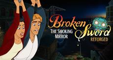 Broken Sword - The Smoking Mirror: Reforged announced, substantially enhanced and in 4K
