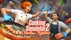 Cooking Simulator 2: Better Together Launches Today on Steam 