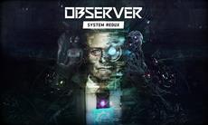 Cyberpunk Thriller, Observer: System Redux Launches on PlayStation 4 and Xbox One 