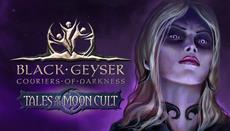 Descend Into Darkness - Black Geyser&apos;s DLC Tales of the Moon Cult is Available Now!