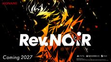 Jenseits der Gerechtigkeit wartet die Vernichtung: KONAMI pr&auml;sentiert neue Story- und Kampftrailer zu Rev. NOiR, das 2027 erscheint