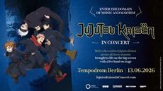JUJUTSU KAISEN IN CONCERT feiert Deutschland-Premiere im Tempodrom Berlin