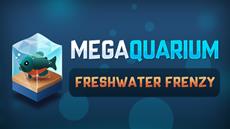 Megaquarium Deluxe Expansion ‘Freshwater Frenzy’ Available Soon