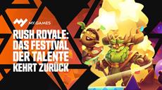 MY.GAMES | Festival der Talente in Rush Royale vom 16. bis 29. August 