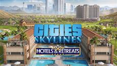 Paradox Interactive Launches Cities: Skylines - Hotels &amp; Retreats