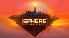 Sci-Fi-Aufbauspiel Sphere - Flying Cities verl&auml;sst am20. September die Early-Acess-Phase!