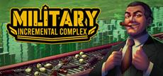 You can become a Trilionaire Arms Dealer, Too! Active Incremental Fame Military Incremental Complex coming to Steam