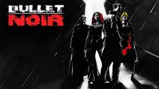 Zeit f&uuml;r Rache: Bullet Noir erscheint am 10. September